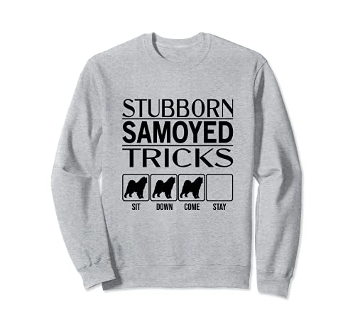 Stubborn Dog Tricks, funny dog gift idea, Funny Samoyed Sweatshirt, Grey