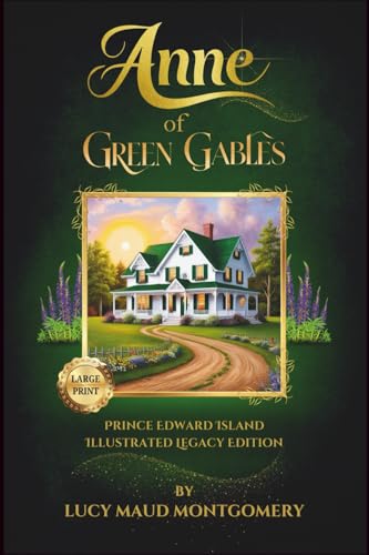 Anne of Green Gables: By Lucy Maud Montgomery, Large Print and Il...
