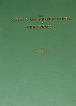 Hardcover The Science, ARt and Philosophy of Chiropractic Book