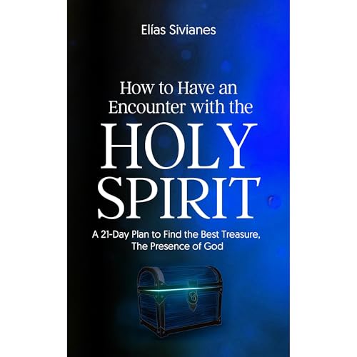 How to Have an Encounter with the Holy Spirit Audiolibro Por Elías Sivianes arte de portada