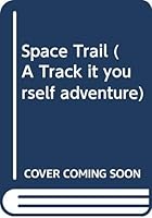 Space Trail: Join the Cosmonauts to Find a Lost Space-probe 0416532403 Book Cover