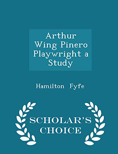 Arthur Wing Pinero Playwright a Study - Scholar... 1296179494 Book Cover
