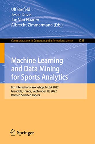 Machine Learning and Data Mining for Sports Analytics: 9th International Workshop, MLSA 2022, Grenoble, France, September 19, 2022, Revised Selected ... in Computer and Information Science)