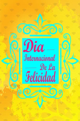 EL DÍA INTERNACIONAL DE LA FELICIDAD: Cuaderno Notas, Minimalista Planificador Mensual y Diario
