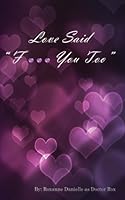Love Said Fuck You Too: A Doctor Rox Perspective 0692894756 Book Cover