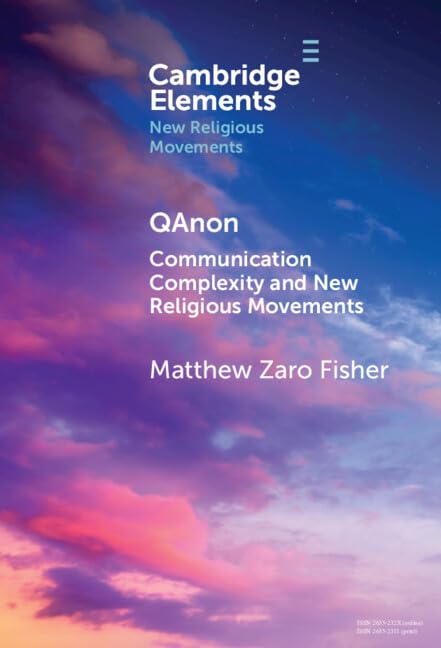 QAnon: Communication Complexity and New Religious Movements (Elements in New Religious Movements)
