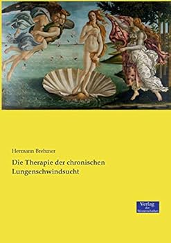 Paperback Die Therapie der chronischen Lungenschwindsucht [German] Book