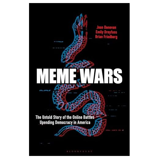 Meme Wars: The Untold Story of the Online Battles Upending Democracy in America