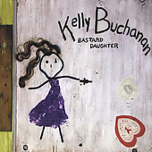 Buchanan, Kelly Bastard Daughter Music