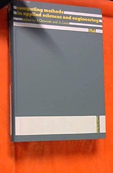 Hardcover Computing methods in applied sciences and engineering: Proceedings of the fourth International Symposium on Computing Methods in Applied Sciences and ... Versailles, France, December 10-14, 1979 [French] Book