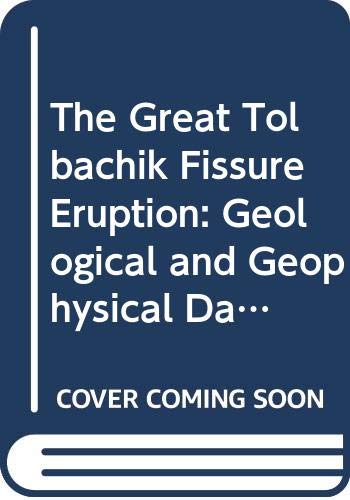 The Great Tolbachik Fissure Eruption: Geological and Geophysical Data 1975–1976