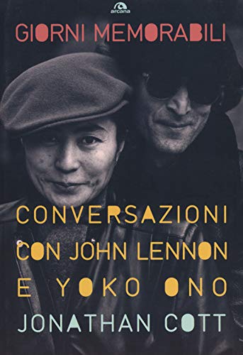 Giorni memorabili. Conversazioni con John Lennon e Yoko Ono
