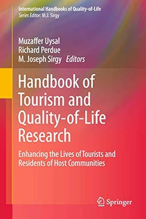 Handbook of Tourism and Quality-of-Life Research: Enhancing the Lives of Tourists and Residents of Host Communities 2012th Edition book cover