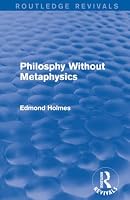 Philosphy Without Metaphysics 1138125970 Book Cover