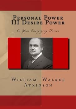 Paperback Personal Power III Desire Power: Or Your Energizing Forces Book