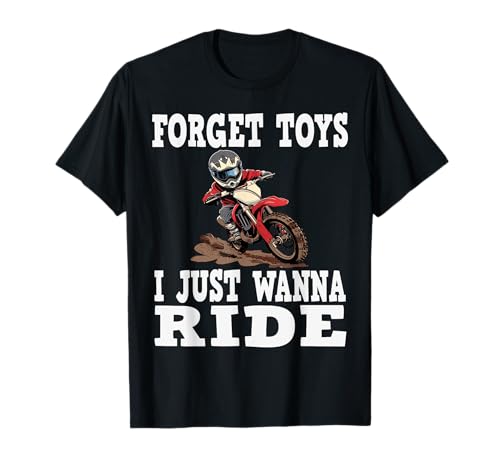Olvídate de los juguetes que solo quiero montar, moto de cross para niños Camiseta