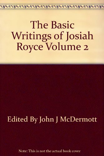 The Basic Writings of Josiah Royce. 2 volumes. B000GQXRW6 Book Cover