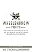 Wheelbarrow Profits: How To Create Passive Income, Build Wealth, And Take Control Of Your Destiny Through Multifamily Real Estate Investing