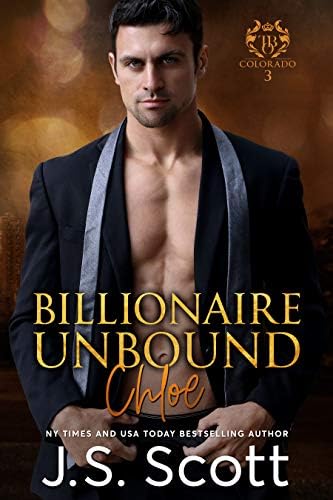 Billionaire Unbound ~ Chloe (The Billionaire's Obsession Book 8)