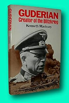 Rare GUDERIAN, CREATOR OF THE BLITZKRIEG by MACKSEY