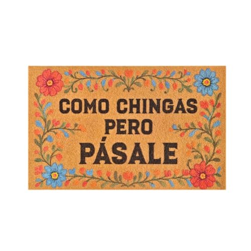 SAIONJI Como Chingas Pero Pásale - Funny Welcome Doormat - 30x18 in Coir Outdoor Mat with Floral Border, Non-Slip, Waterproof, Spanish Front Door Decor