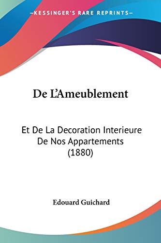 livre De L'Ameublement: Et De La Decoration Interieure De Nos Appartements (1880)