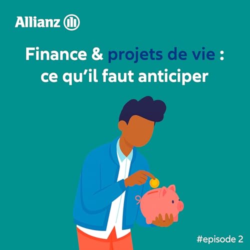 Finances & projets de vie : ce qu&rsquo;il faut anticiper