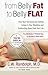 From Belly Fat to Belly Flat: How Your Hormones Are Adding Inches to Your Waist and Subtracting Years from Your Life -- the Medically Proven Way to Reset Your Metabolism and Reshape Your Body