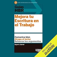 Couverture de Gu&iacute;as HBR: Mejora tu escritura en el trabajo (Narraci&oacute;n en Castellano) [HBR Guides: Improve Your Writing at Work]