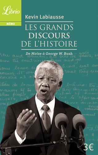 Les Grands Discours de l'histoire: De Moïse à George W. Bush (Mémo) (French Edition) Les Grands Discours de l'histoire: De Moïse à George W. Bush (Mémo) (French Edition)