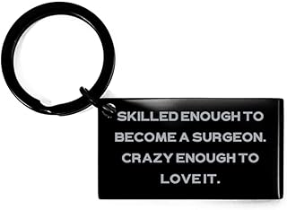 Brilliant Surgeon Gifts, Skilled Enough to Become a Surgeon. Crazy Enough, Surgeon Keychain From Colleagues, Gifts For Coworkers, Joke, Gag, Present, White coat, Stethoscope, Scrub, Black, Small