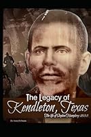 The Legacy of Kendleton, Texas: The life of Stephen Humphrey 1833 B0F5YZTNMT Book Cover