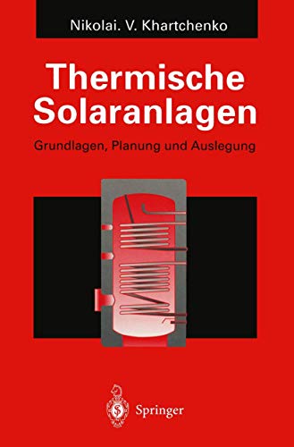 Preisvergleich Produktbild Thermische Solaranlagen: Grundlagen, Planung und Auslegung