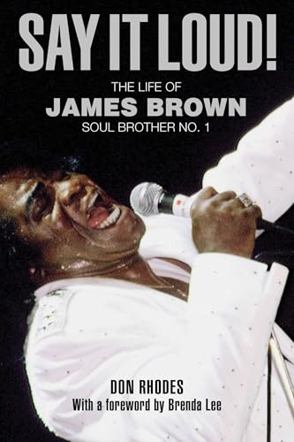 Say It Loud!: The Life of James Brown, Soul Brother No. 1