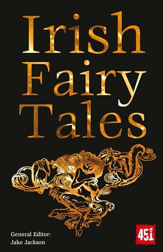 Irish Fairy Tales (The World's Greatest Myths and Legends)