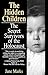 Hidden Children: The Secret Survivors of the Holocaust