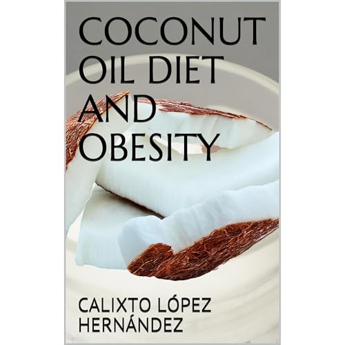 COCONUT OIL DIET AND OBESITY (Written by CALIXTO LÓPEZ HERNÁNDEZ) episode artwork