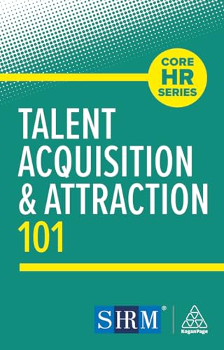 Talent Acquisition and Attraction 101 (Core HR Series) (English Edition)