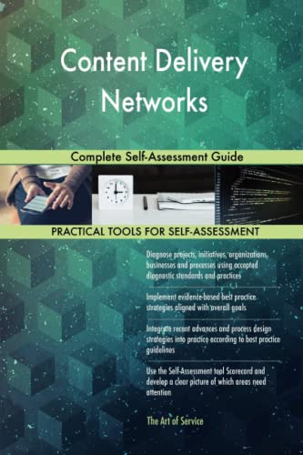Content Delivery Networks Complete Self-Assessment Guide