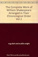 The Complete Work of William Shakespeare Arranged in Their Chronological Order Vol.1 B005MZMCG8 Book Cover