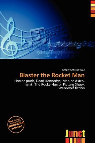 Couverture de Blaster the Rocket Man: Horror punk, Dead Kennedys, Man or Astro-man?, The Rocky Horror Picture Show, Werewolf fiction