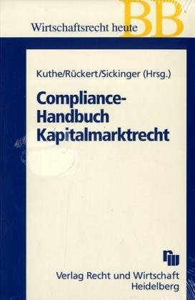 Compliance-Handbuch Kapitalmarktrecht: Publizitäts- und Verhaltenspflichten für Aktiengesellschaft Compliance-Handbuch Kapitalmarktrecht: Publizitäts- und Verhaltenspflichten für Aktiengesellschaft