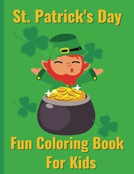 Paperback St Patrick's Day Fun Coloring Book for Kids: St Patrick's Gift Idea for Boys and Girls Book