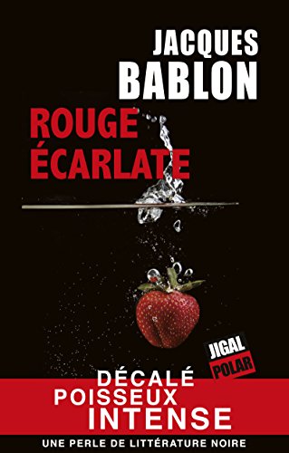 Rouge Ecarlate Roman Noir Polar Ebook Bablon Jacques Amazon Fr