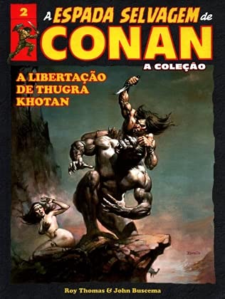 A Espada Selvagem de Conan - Volume 2 - A Libertação de Thugra Khotan - Salvat