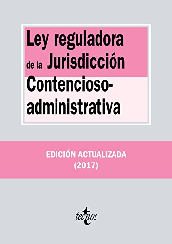 Ley reguladora de la Jurisdicción Contencioso-administrativa (Derecho - Biblioteca De Textos Legale Ley reguladora de la Jurisdicción Contencioso-administrativa (Derecho - Biblioteca De Textos Legale