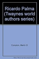 Ricardo Palma (Twayne's world authors series) 0805764356 Book Cover