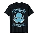 Wish I Was Octopus Slap 8 People At Once Funny Women Men T-Shirt