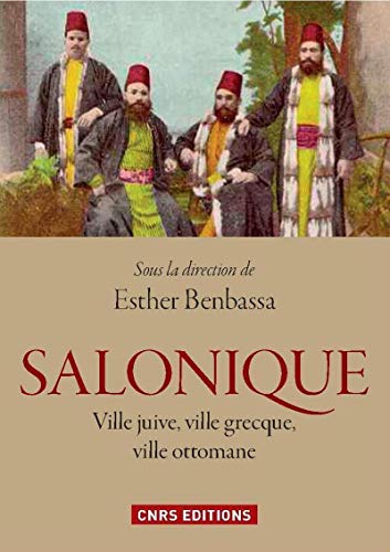 Télécharger Salonique : ville juive, ville ottomane, ville grecque Livre PDF Gratuit