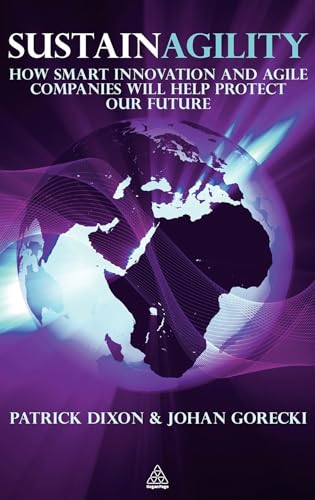 Sustainagility: How Smart Innovation and Agile Companies will Help Protect our Future